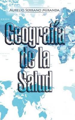 Geografía de la Salud - Aurelio Serrano Miranda - cover