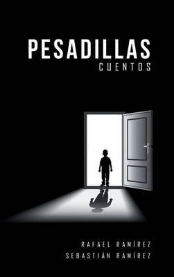 Pesadillas: Cuentos - Rafael Ramírez,Sebastián Ramírez - cover