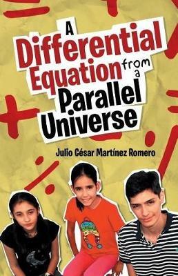 A Differential Equation from a Parallel Universe - Julio Cesar Martinez Romero - cover