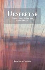 Despertar: Entre vivir y sonar hay un despertar