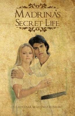 Madrina's Secret Life - Julio Cesar Martinez Romero - cover