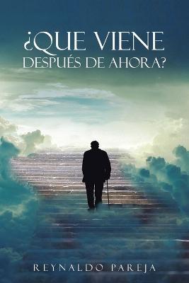 ¿Que Viene Después de Ahora? - Reynaldo Pareja - cover