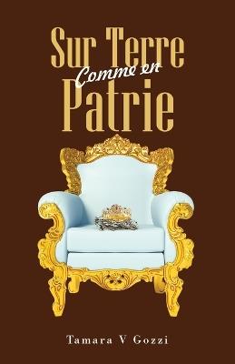 Sur Terre Comme en Patrie - Tamara V Gozzi - cover