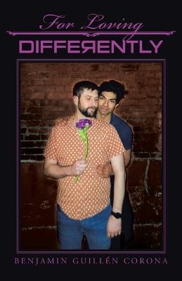 For Loving Differently - Benjam?n Guill?n Corona - cover