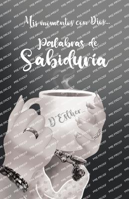 Mis momentos con Dios...: Palabras de Sabiduría - D'Esther - cover