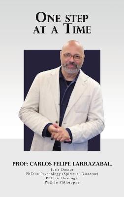 One step at a time - Prof Carlos Felipe Larrazabal - cover