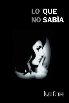Lo Que No Sabía - Isabel Calione - cover