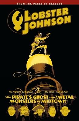 Lobster Johnson Volume 5: The Pirate's Ghost and Metal Monsters of Midtown - Mike Mignola,John Arcudi,Tonci Zonjic - cover