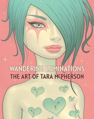 Wandering Luminations: The Art Of Tara Mcpherson - Tara McPherson - cover