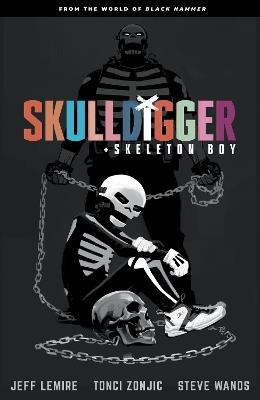 Skulldigger And Skeleton Boy From The World Of Black Hammer Volume 1 - Jeff Lemire,Tonci Zonjic - cover