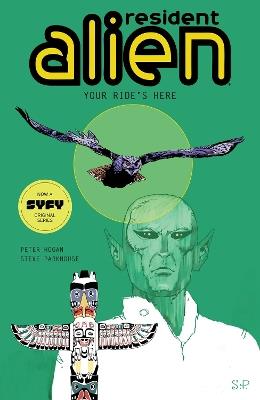 Resident Alien Volume 6: Your Ride's Here - Peter Hogan,Steve Parkhouse - cover