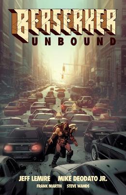 Berserker Unbound Volume 1 - Jeff Lemire,Mike Deodato,Frank Martin - cover