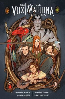 Critical Role Vox Machina: Origins Volume 1 - Matthew Mercer,Matthew Colville,Olivia Samson - cover