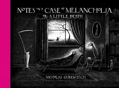 Notes on a Case of Melancholia, or: A Little Death - Nicholas Gurewitch,Nicholas Gurewitch - cover