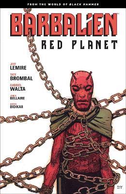 Barbalien: Red Planet--from The World Of Black Hammer - Jeff Lemire,Tate Brombal - cover