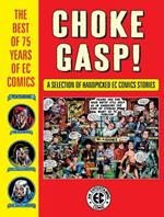 Choke Gasp! The Best Of 75 Years Of Ec Comics