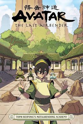 Avatar: The Last Airbender - Toph Beifong's Metalbending Academy - Faith Erin Hicks - cover