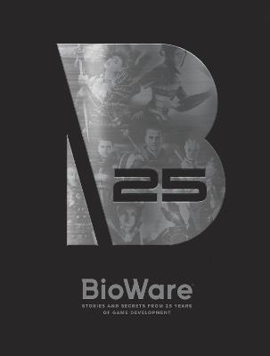 Bioware: Stories and Secrets from 25 Years of Game Development - BioWare - cover