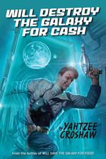 Will Destroy the Galaxy for Cash