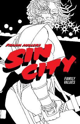 Frank Miller's Sin City Volume 5: Family Values: (Fourth Edition) - Frank Miller - cover