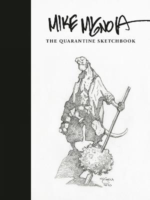 Mike Mignola: The Quarantine Sketchbook - Mike Mignola - cover