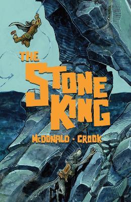 The Stone King - Kel Mcdonald,Tyler Crook - cover