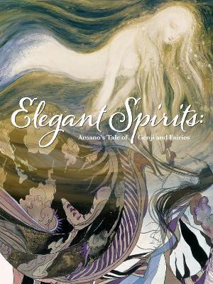 Elegant Spirits: Amano's Tale Of Genji And Fairies - Yoshitaka Amano - cover