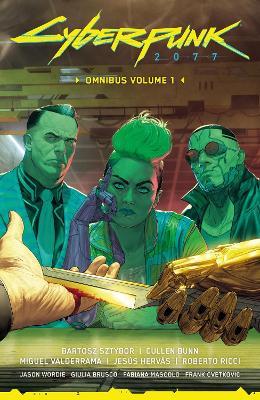 Cyberpunk 2077 Omnibus Volume 1 - Bartosz Sztybor,Cullen Bunn,Miguel Valderrama - cover