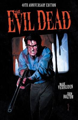 The Evil Dead: 40th Anniversary Edition - Mark Verheiden - cover