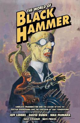 The World Of Black Hammer Omnibus Volume 1 - Jeff Lemire,David Rubin,Max Fiumara - cover