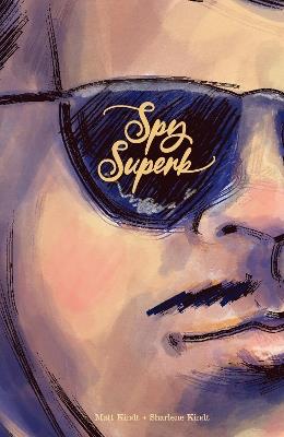 Spy Superb - Matt Kindt,Sharlene Kindt - cover