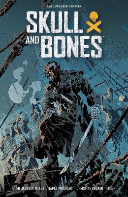 Skull And Bones: Savage Storm - John Jackson Miller,Christian Rosado,James Mishler - cover
