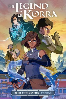 The Legend of Korra: Ruins of the Empire Omnibus - Bryan Konietzko,Michael Dante DiMartino,Michelle Wong - cover