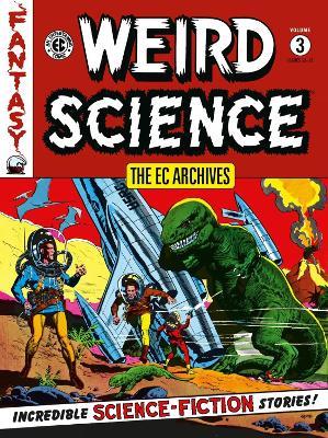 The Ec Archives: Weird Science Volume 3 - Al Feldstein,William Gaines,Wally Wood - cover
