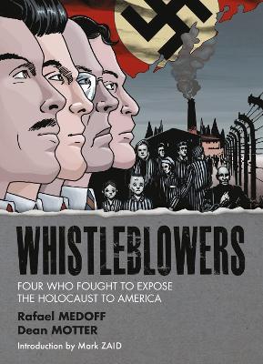 Whistleblowers: Four Who Fought to Expose the Holocaust to America - Rafael Medoff - cover