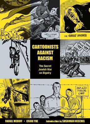 Cartoonists Against Racism: The Secret Jewish War on Bigotry - Rafael Medoff,Craig Yoe,Bill Mauldin - cover