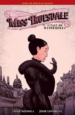 Miss Truesdale And The Fall Of Hyperborea - Mike Mignola,Jesse Lonergan,Clem Robins - cover