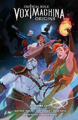 Critical Role: Vox Machina Origins Volume IV - Jody Houser,Noah Hayes,Diana Sousa - cover