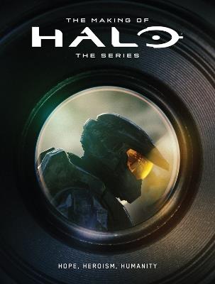 The Making of Halo The Series: Hope, Heroism, Humanity - Microsoft,343 Industries - cover