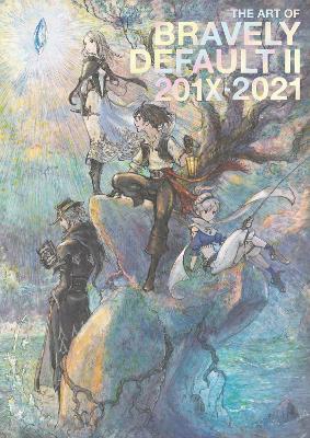 The Art of Bravely Default II: 201X-2021 - Naoki Ikushima,Square Enix - cover