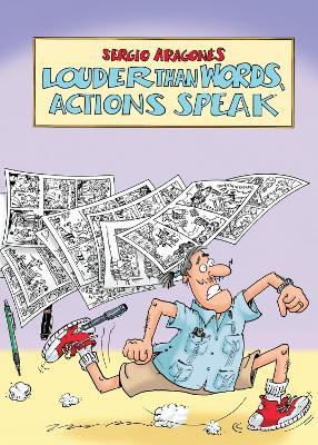 Louder Than Words, Actions Speak - Sergio Aragones - cover