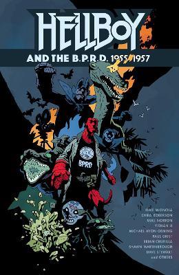 Hellboy and the B.P.R.D.: 1955-1957 - Mike Mignola,Chris Roberson,Brian Churilla - cover