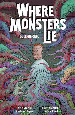 Where Monsters Lie Volume 2: CULL-DE-SAC - Kyle Starks - cover
