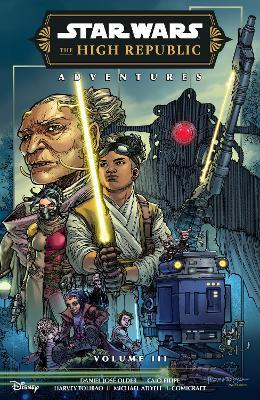 Star Wars: The High Republic Adventures Phase III Volume 3 - Daniel Jose Older - cover