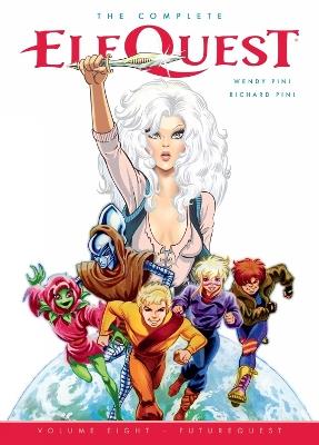 Complete ElfQuest Volume 8: FutureQuest - Wendy Pini,Richard Pini - cover