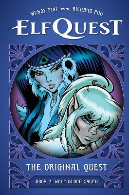 ElfQuest: The Original Quest: Book 3 - Wolf Caged - Wendy Pini,Richard Pini - cover