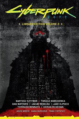 Cyberpunk 2077 Library Edition Volume 2 - Bartosz Sztybor,Tomasz Marchewka,Dan Watters - cover