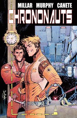 Chrononauts Library Edition - Mark Millar,Sean Gordon Murphy,Eric Canete - cover