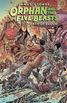 Orphan and the Five Beasts Volume 2: Bath of Blood - James Stokoe - cover