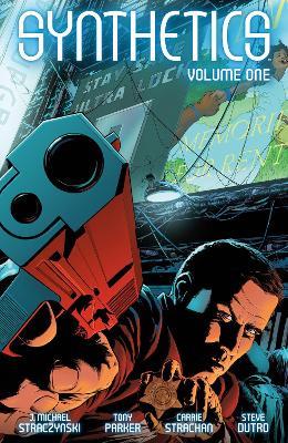 Synthetics Volume One - J. Michael Straczynski,Tony Parker,Carrie Strachan - cover